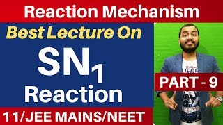 Reaction Mechanism 09  Nucleophilic Substitution 02  SN1 Reaction and Mechanism JEE MAINSNEET [upl. by Marybeth]