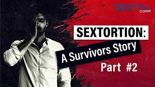 Sextortion A Survivors Story Part 2 [upl. by Yecram642]