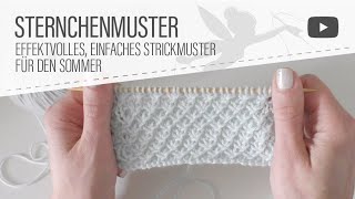 Strickmuster Sternchenmuster  sommerliches Strickmuster auch für Anfänger [upl. by Falo]